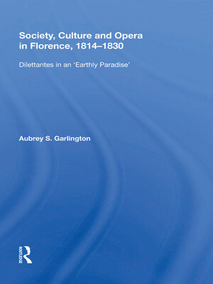 cover image of Society, Culture and Opera in Florence, 1814-1830